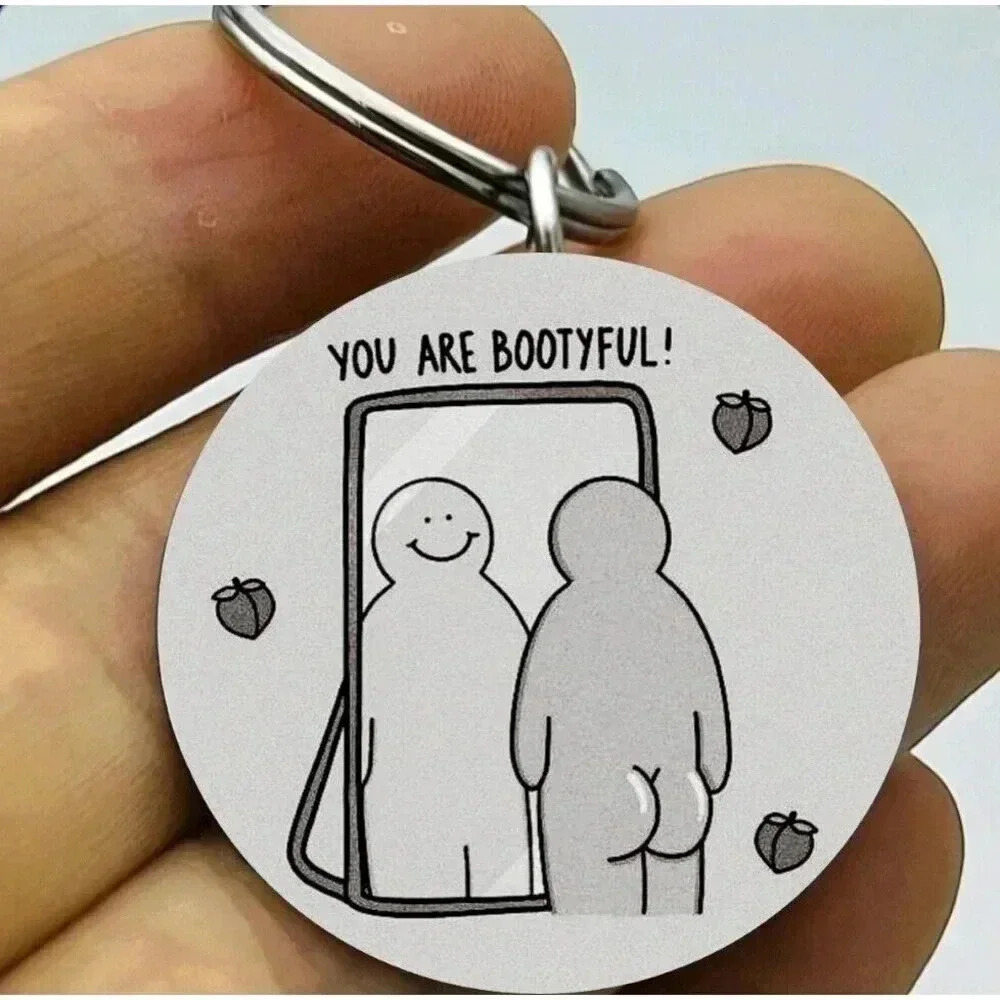 You Are Booty Ful Hot Sexy Mirror Funny Cute Quote Keychain